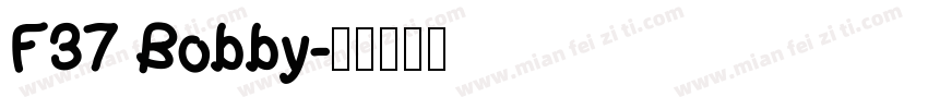 F37 Bobby字体转换